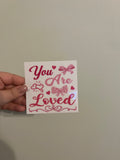 You Are Loved Decal