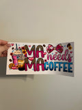 Mama Needs Coffee Decal