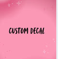 Custom Decal