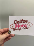 Coffee More Decal