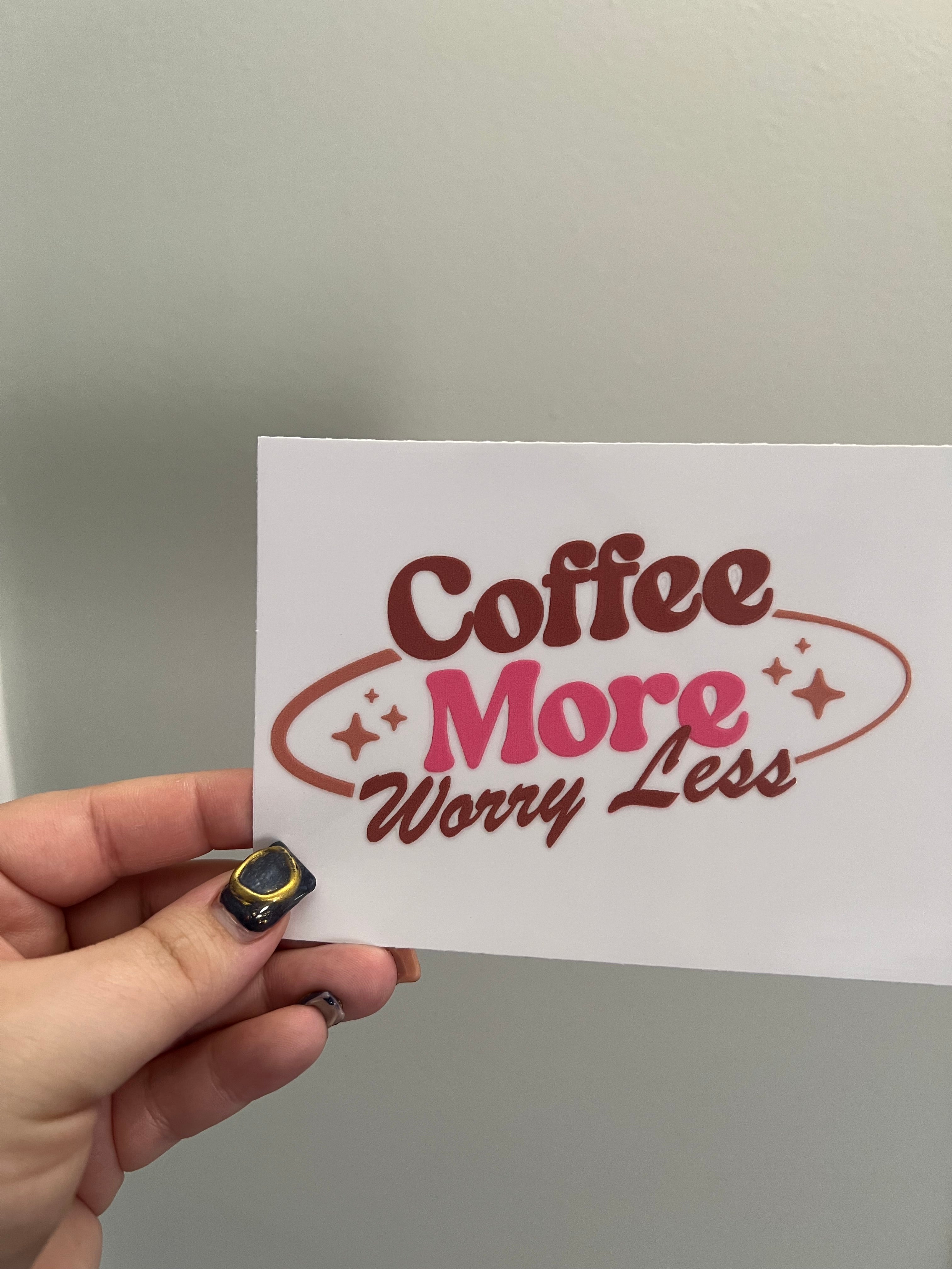 Coffee More Decal